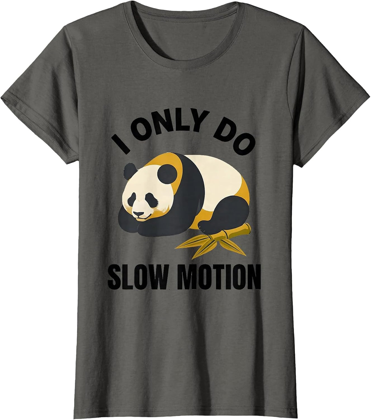 Women's I Only Do Slow Motion Funny Panda Bear Cute Animal Humor T-Shirt - Asphalt Grey