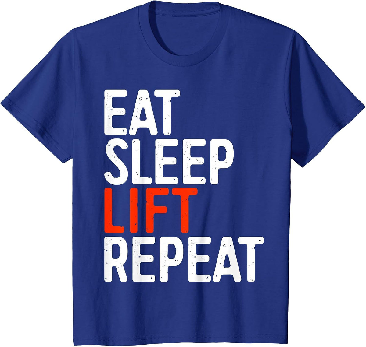 Eat Sleep Lift Repeat Shirt Men Women Lifter Street Training T-Shirt - Royal Blue