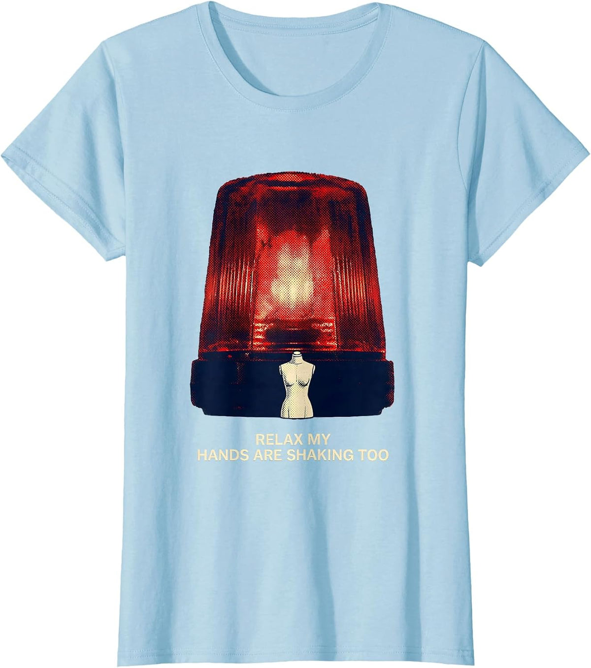Women's Relax My Hands Are Shaking Too Funny EMT Paramedic Gag Gift T-Shirt - Baby Blue