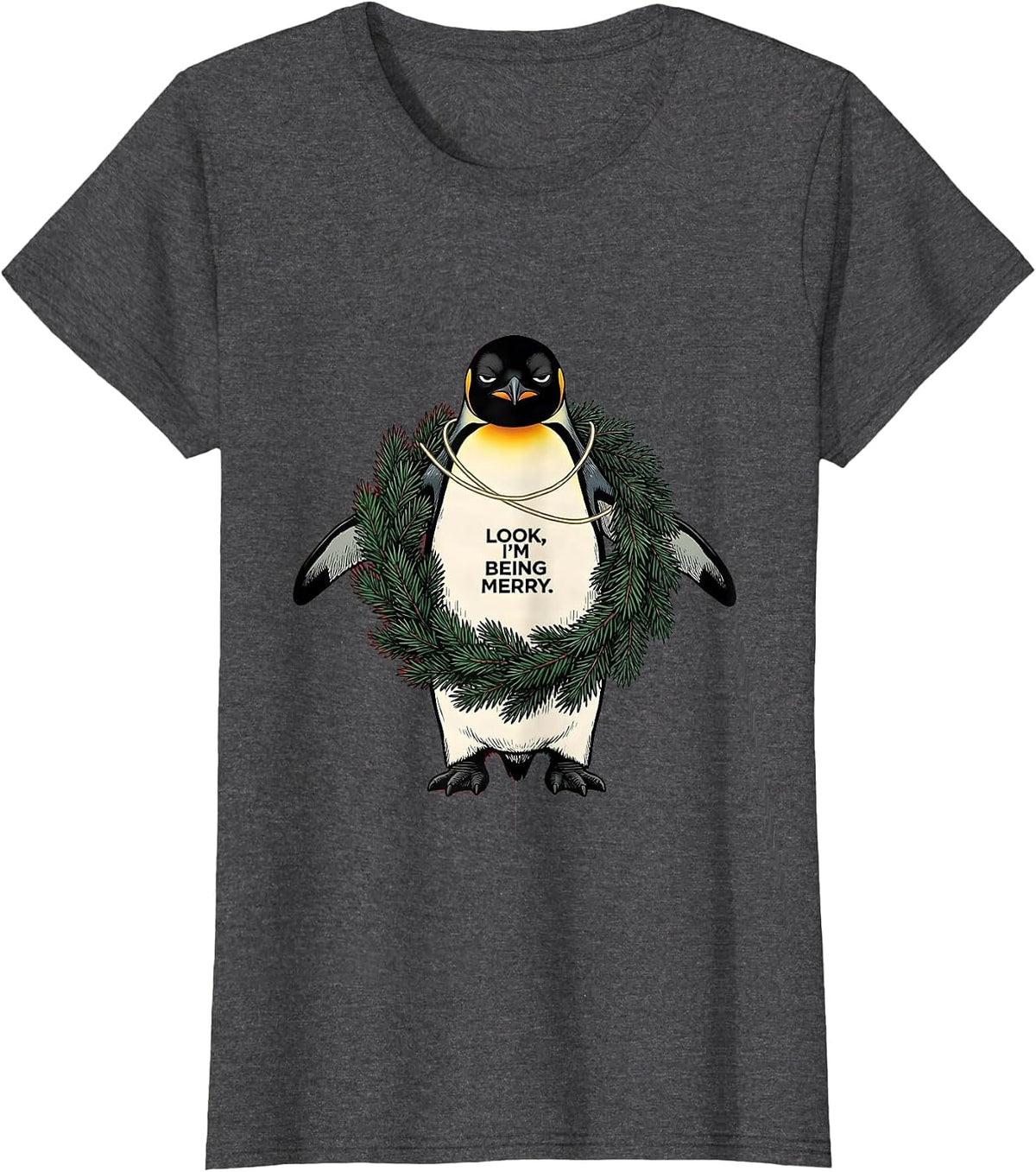 Women's Look, I'm Being Merry Grumpy Penguin Christmas Humor Cat T-Shirt - Dark Heather Grey