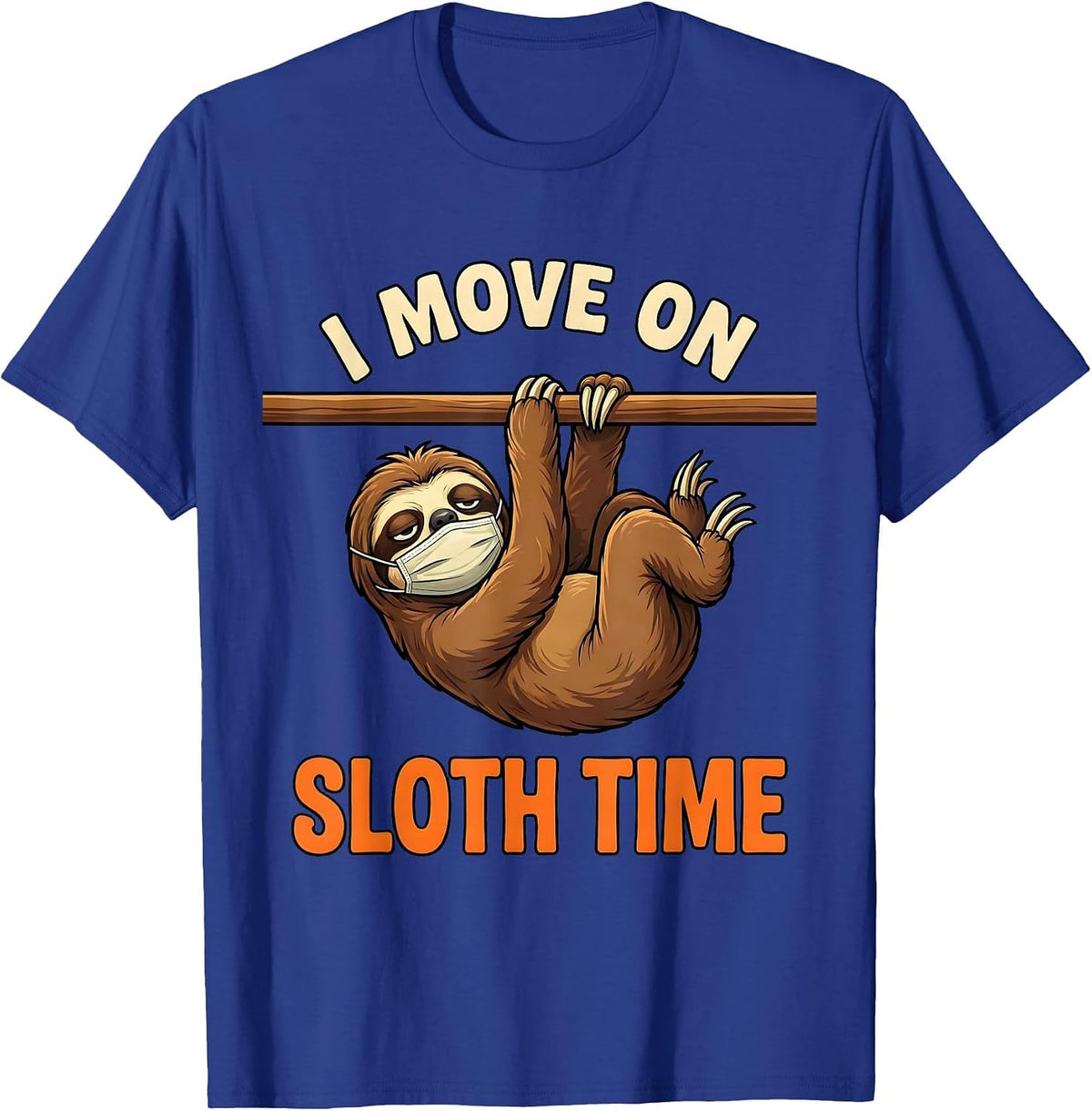 I Move On Sloth Time Funny Sloth Lover Humor T-Shirt - Royal Blue