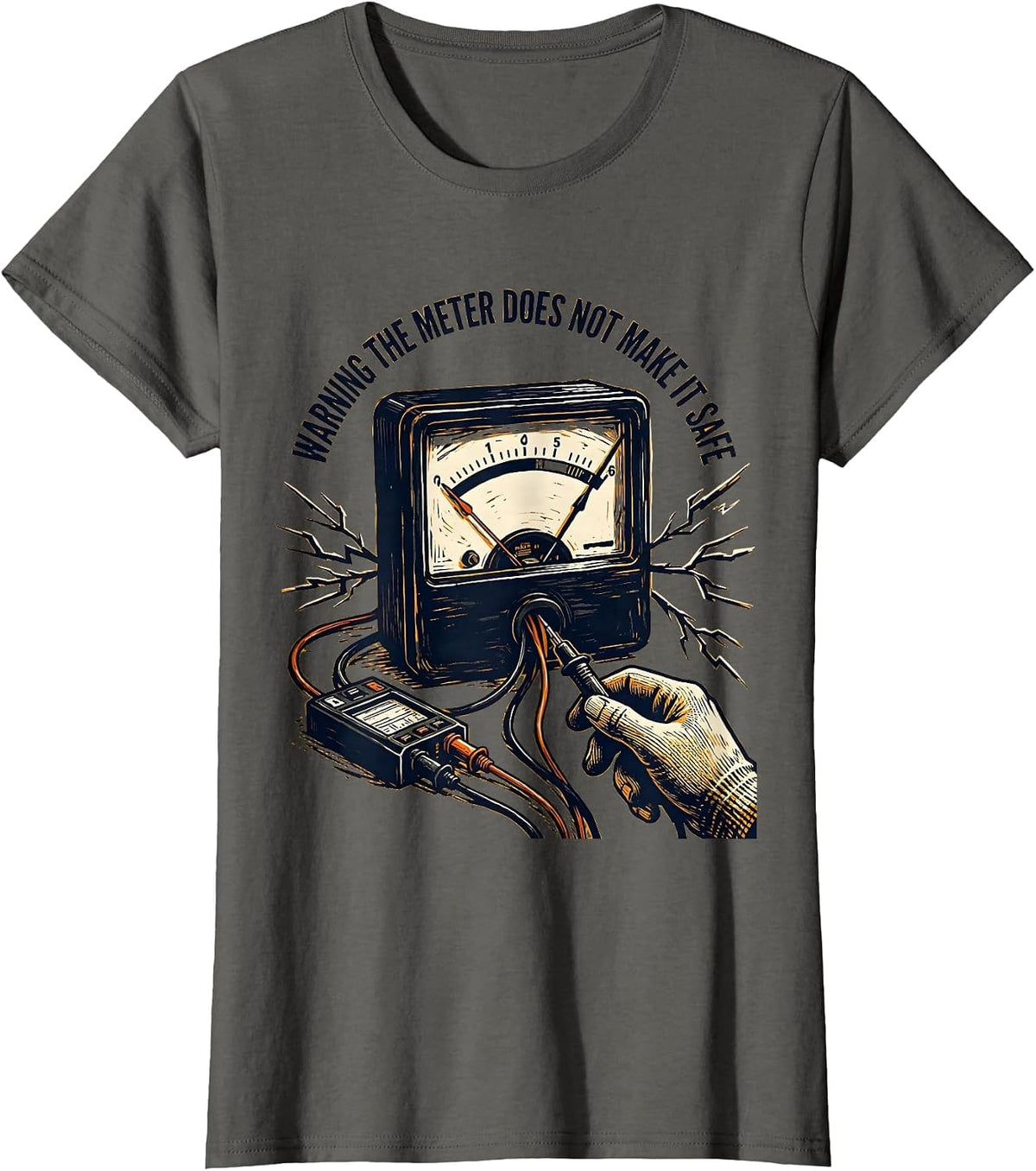Women's WARNING THE METER DOES NOT MAKE IT SAFE Funny Electrician T-Shirt - Asphalt Grey