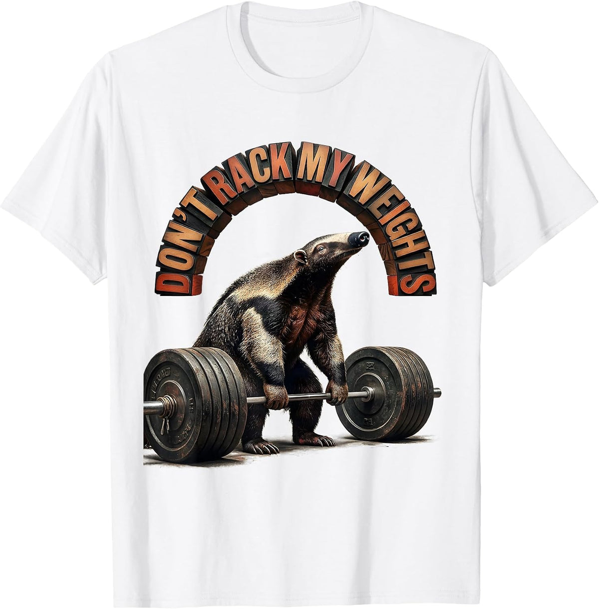Men's Don't Rack My Weights Funny Gym Workout Weightlifting Humor T-Shirt - White