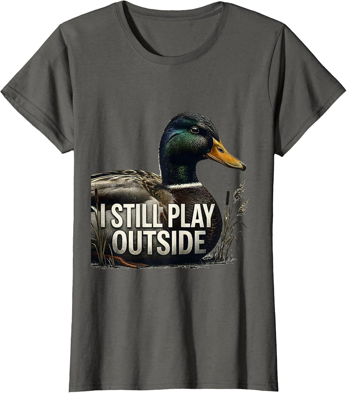 Women's I Still Play Outside Funny Duck Hunting Hunter Dad Gift T-Shirt - Asphalt Grey