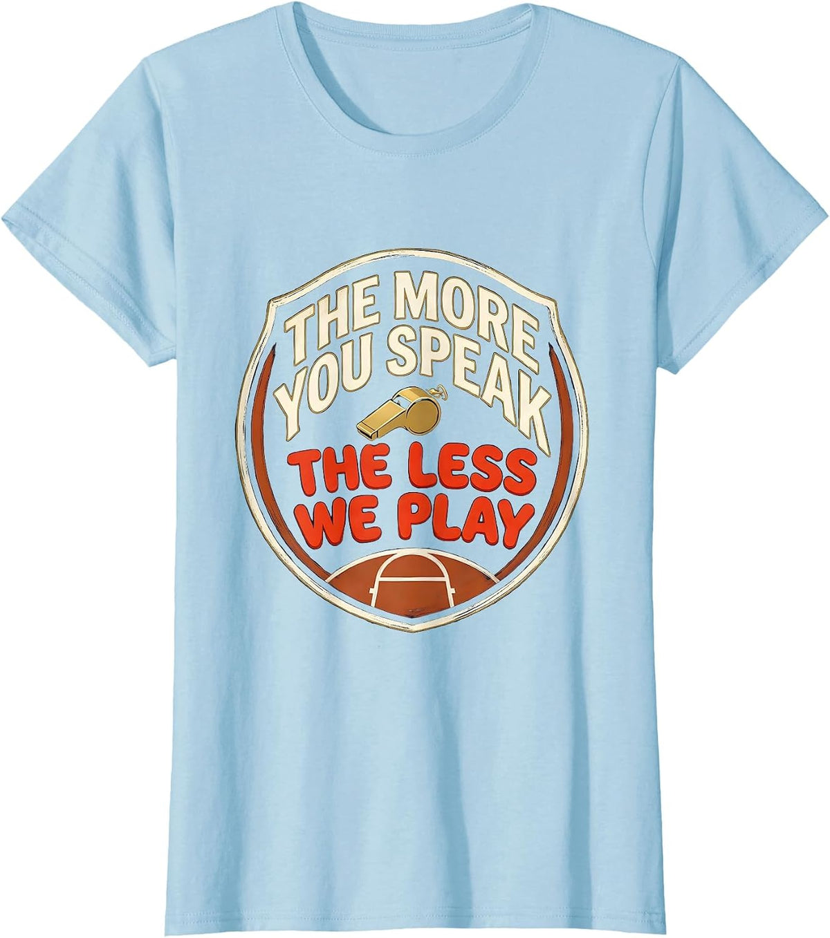 Women's The More You Speak, The Less We Play Funny PE Teacher Back T-Shirt - Baby Blue