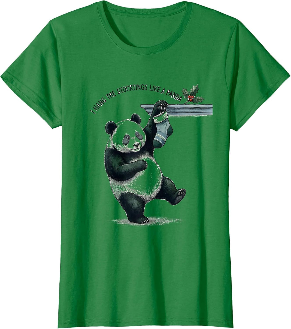 I Hang The Stockings Like A Panda Funny Panda Lover T-Shirt - Kelly Green