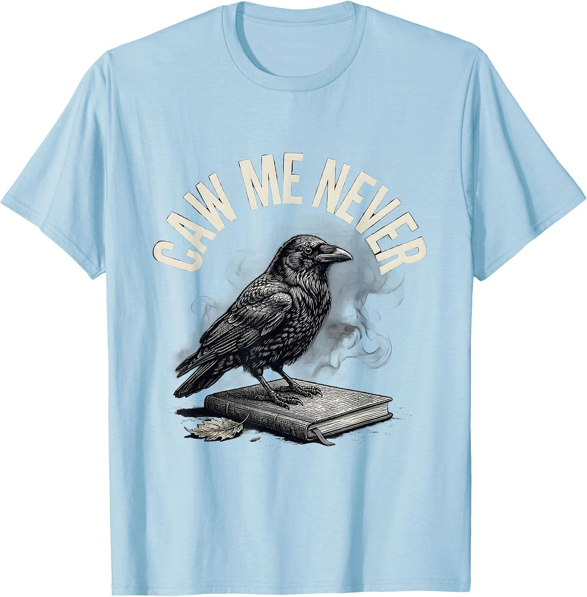 Men's Caw Me Never Gothic Crow Dark Humor Bird Lover T-Shirt - Baby Blue