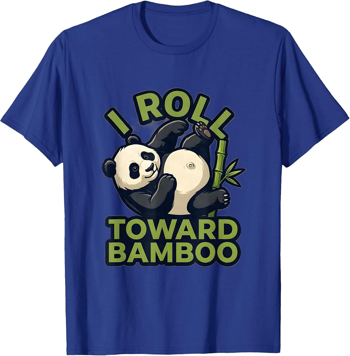 I Roll Toward Bamboo Funny Panda Lover Mascot Logo Novelty T-Shirt - Royal Blue