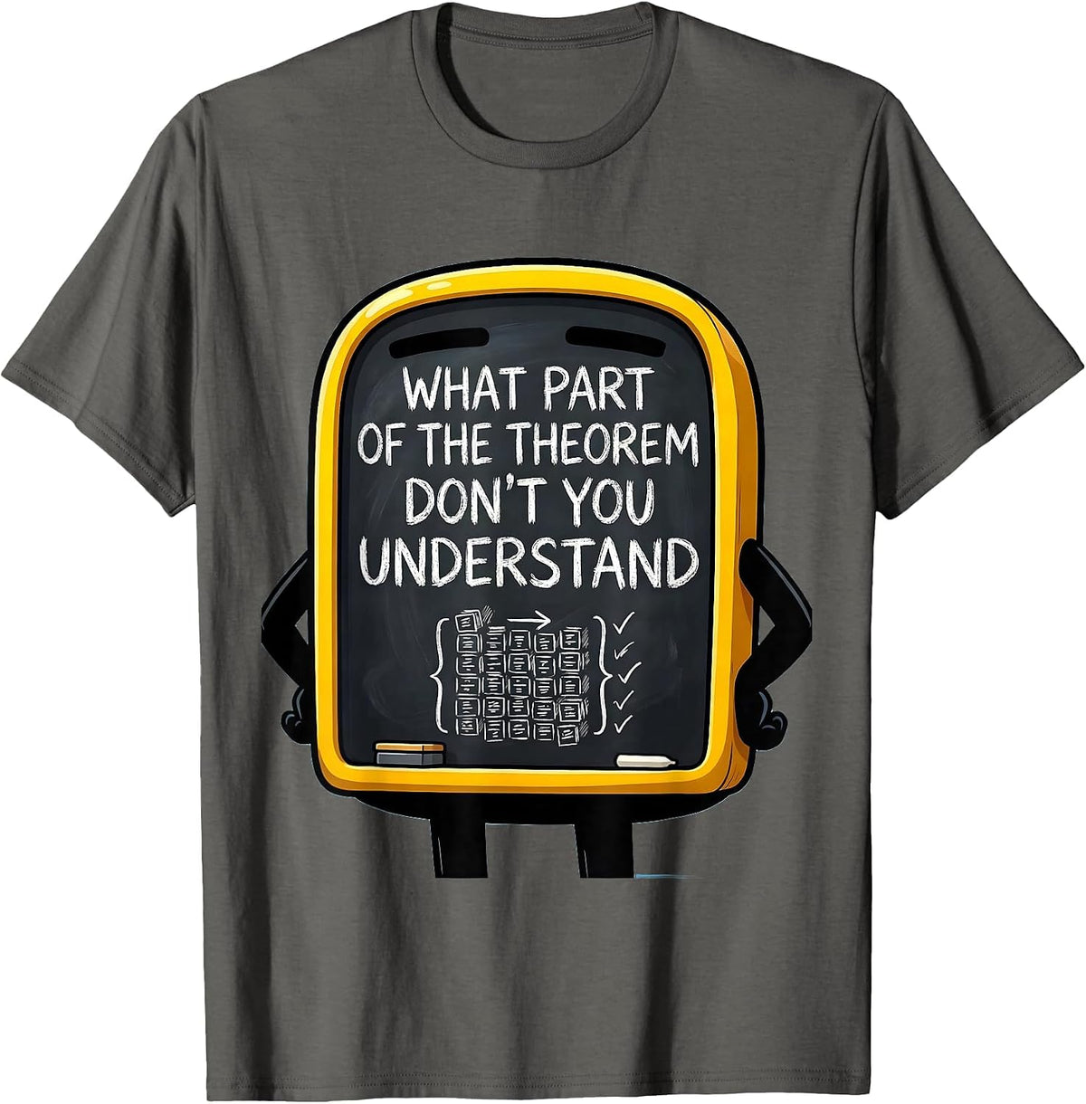 Men's What Part Of The Theorem Don't You Understand Funny Math T-Shirt - Asphalt Grey