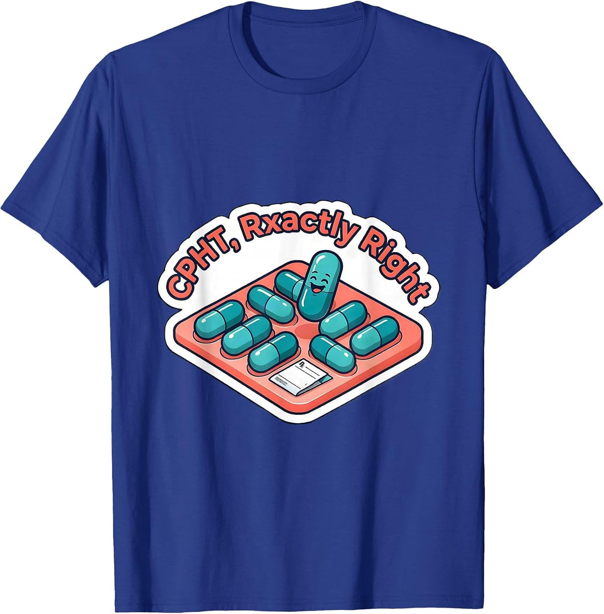 CPhT, Rxactly Right Cute Pharmacy Tech Humor Gift T-Shirt - Royal Blue