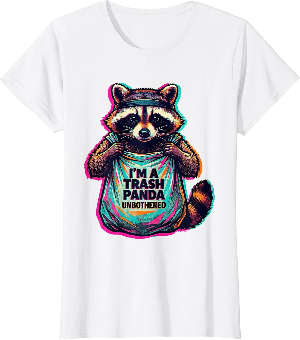 I'm A Trash Panda, Unbothered Funny Raccoon Meme Humor T-Shirt - White