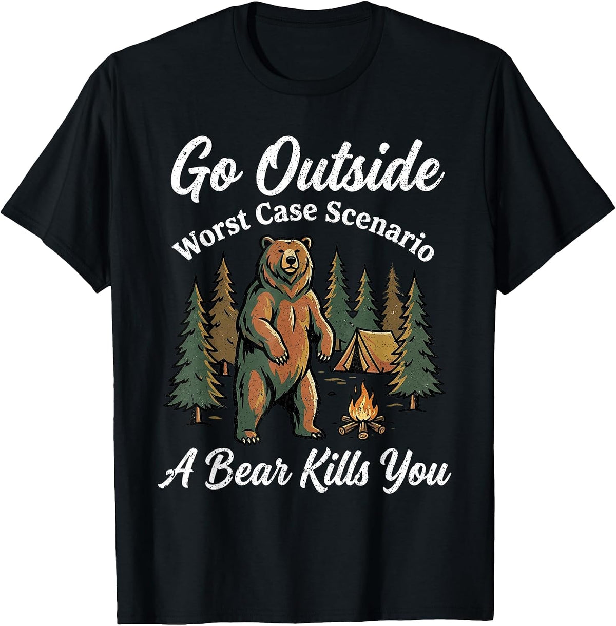 Go Outside Worst Case Scenario A Bear Kills You Funny Hiking T-Shirt - Black