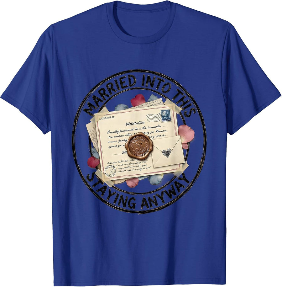 Married Into This, Staying Anyway Funny Family Reunion Humor T-Shirt - Royal Blue