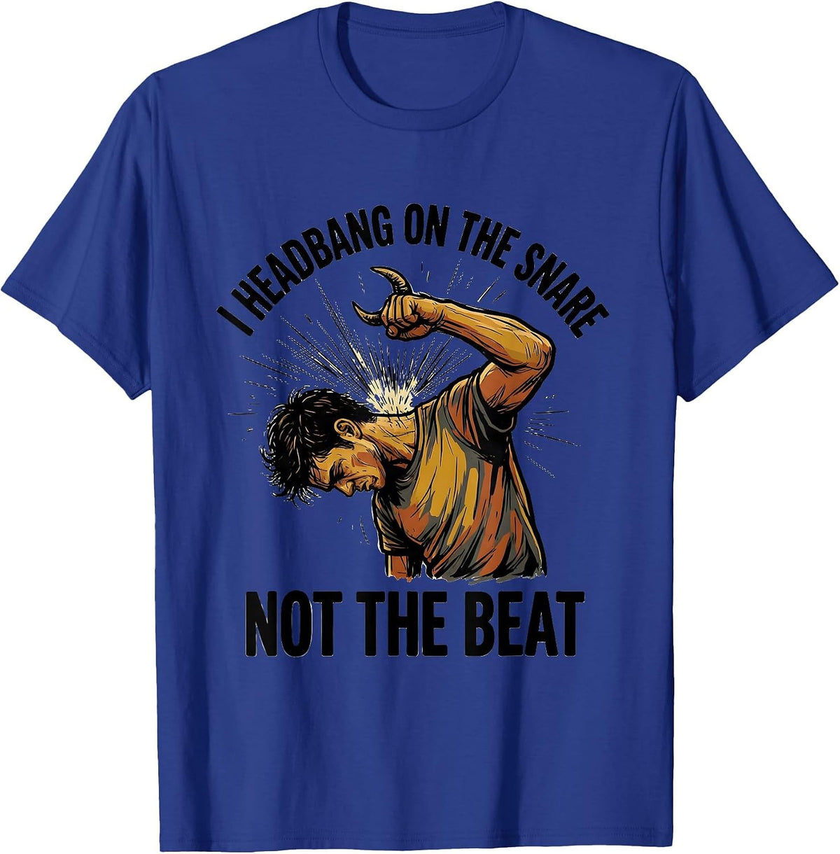 I Headbang On The Snare, Not The Beat Funny Metalhead Heavy T-Shirt - Royal Blue