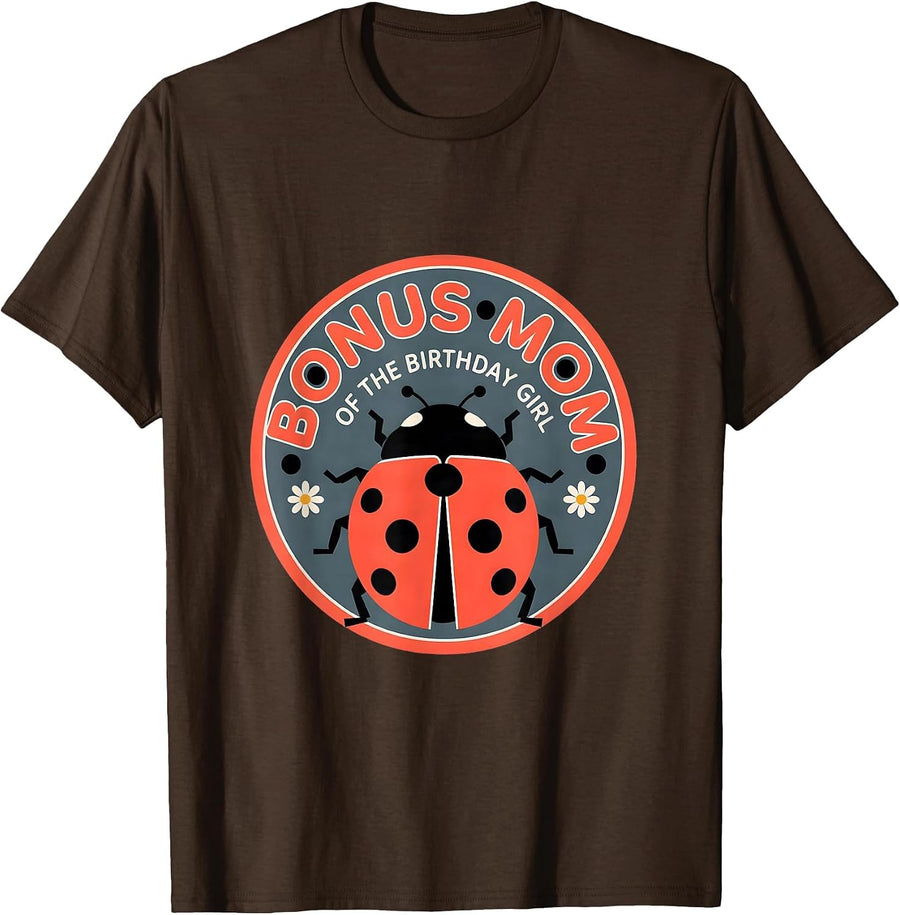 Bonus Mom Of The Birthday Girl Ladybug Family Matching Party T-Shirt - Brown