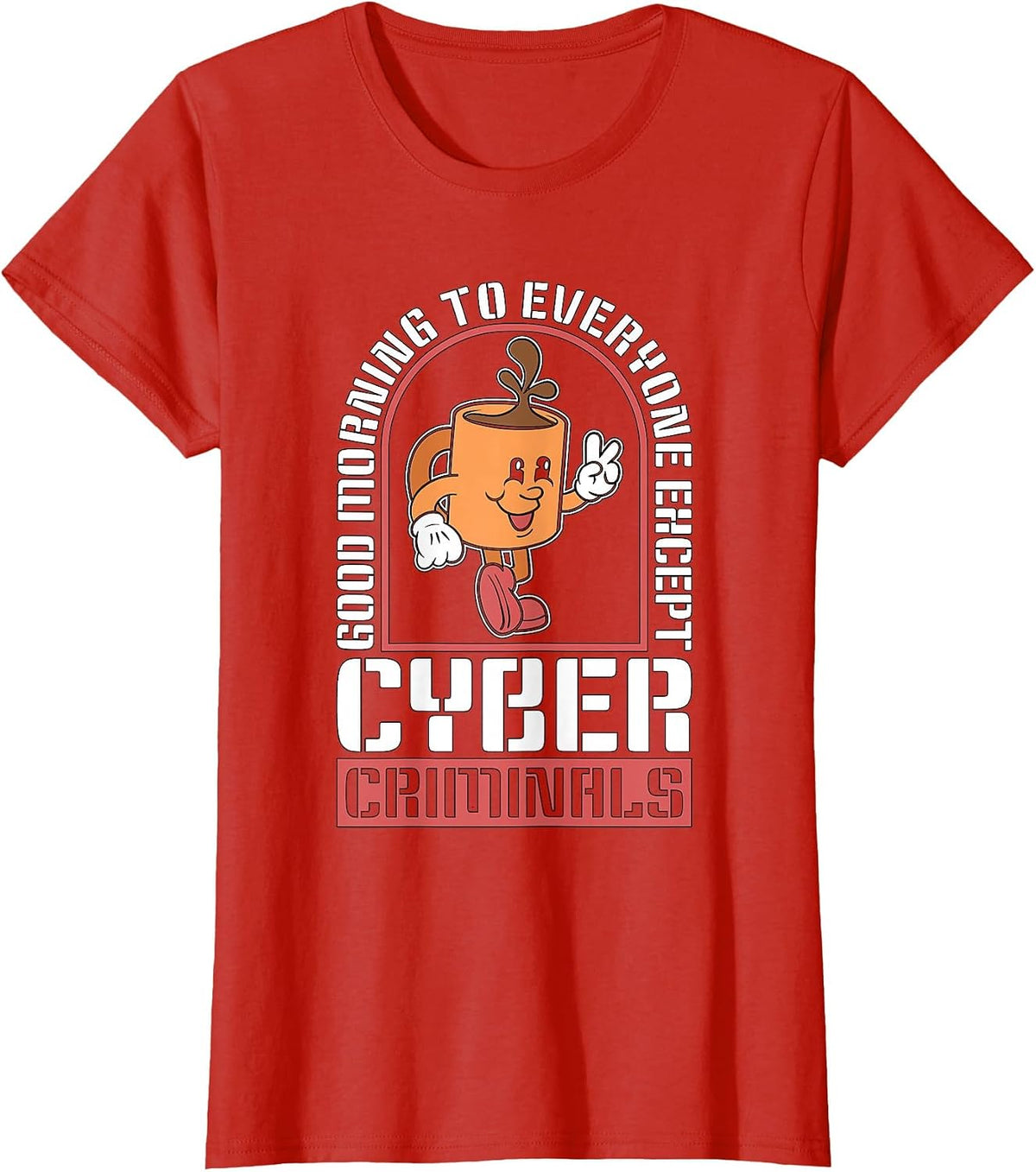 Good Morning to Everyone Information Security Cybersecurity T-Shirt - Red
