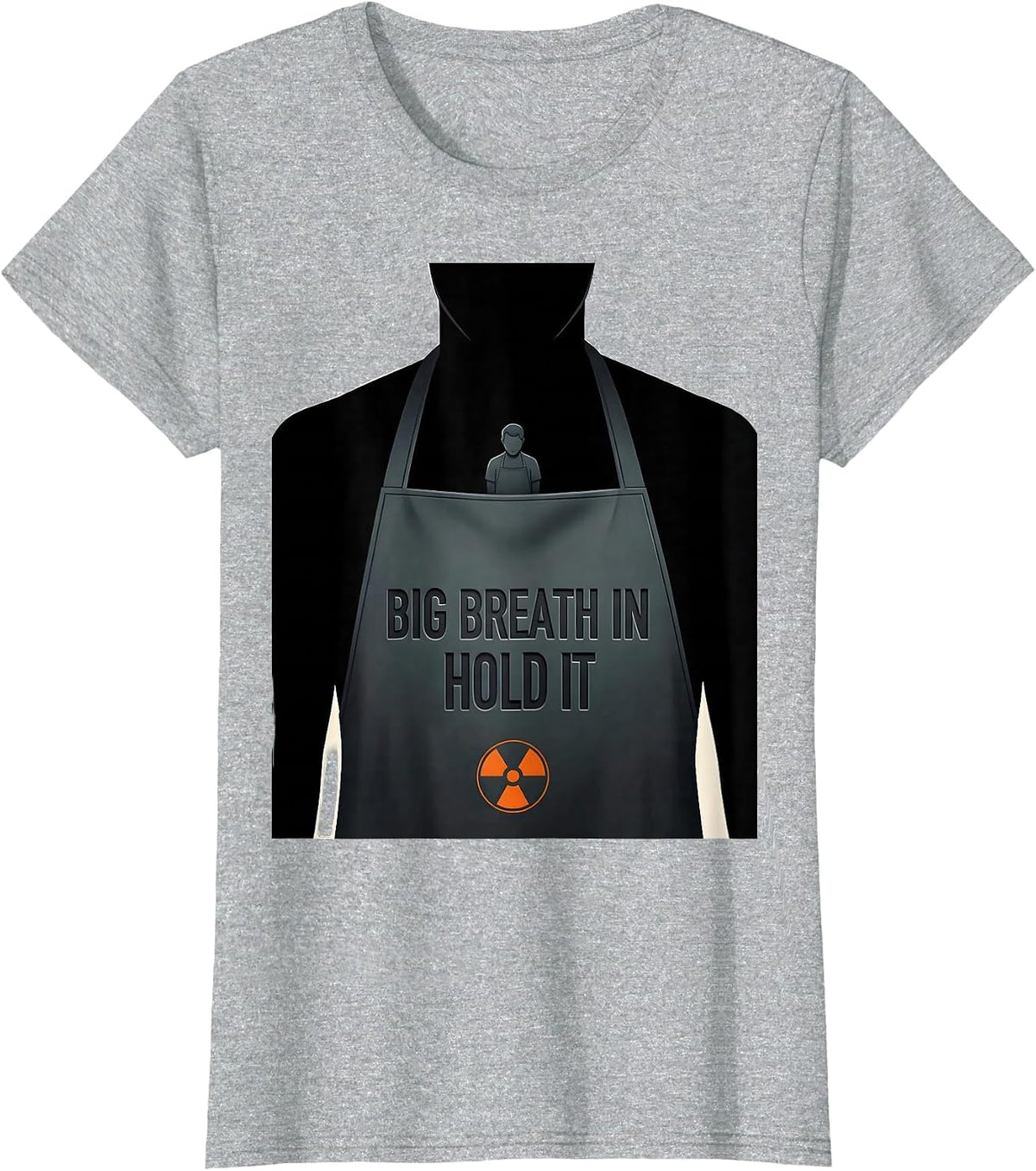 Big Breath In Hold It Radiology Tech Rad Tech X-ray Ct Mri T-Shirt - Heather Grey