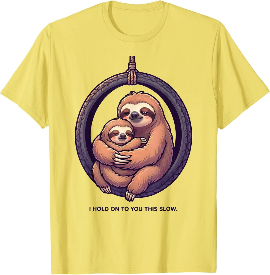 Men's I Hold On To You This Slow Cute Sloth Lover Funny Humor T-Shirt - Lemon Yellow