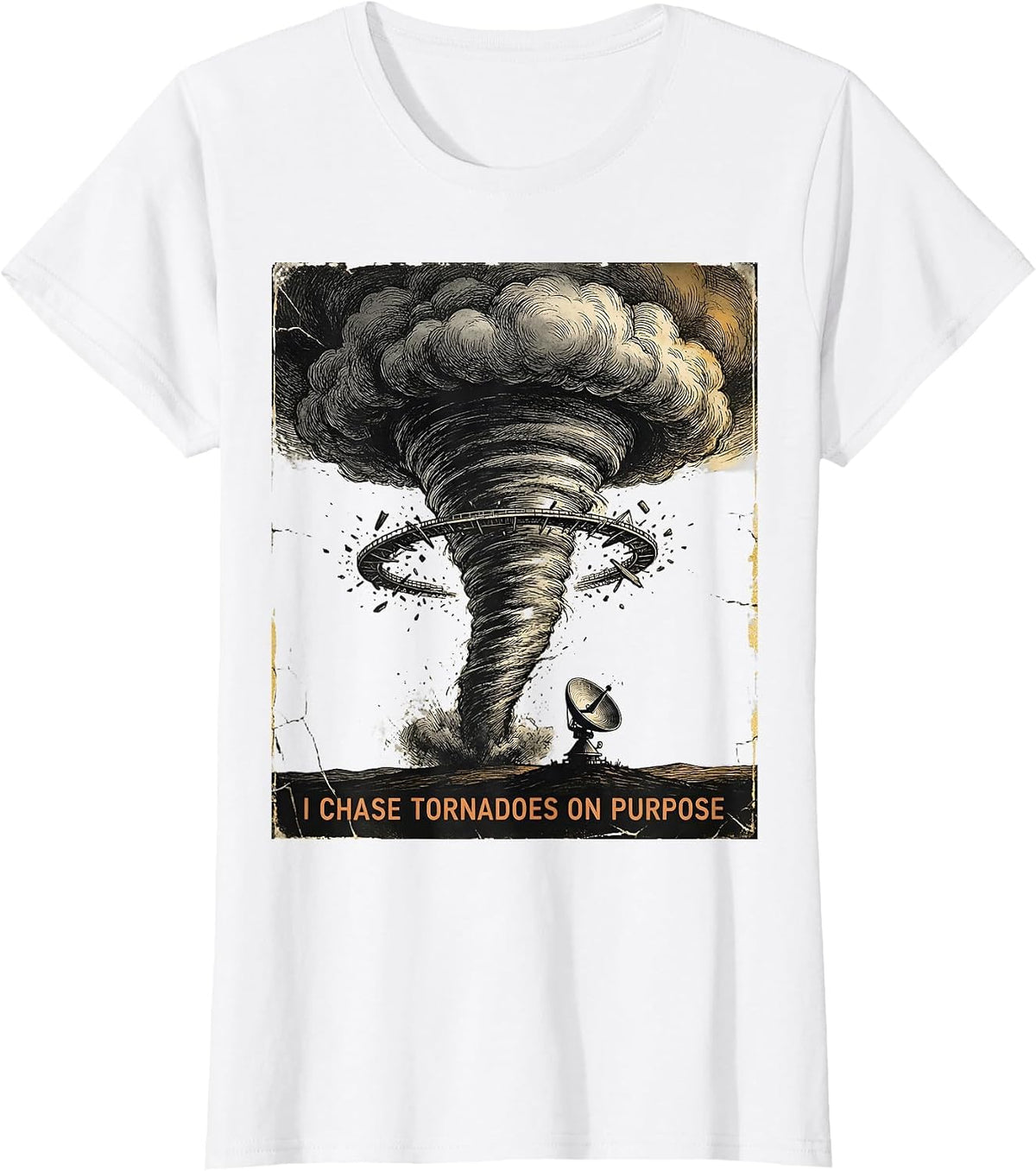 Women's I Chase Tornadoes On Purpose Distressed Storm Chaser T-Shirt - White