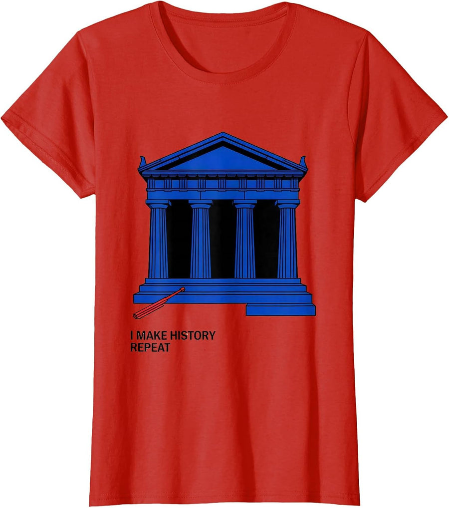 Women's I Make History Repeat Funny History Teacher Back To School T-Shirt - Red