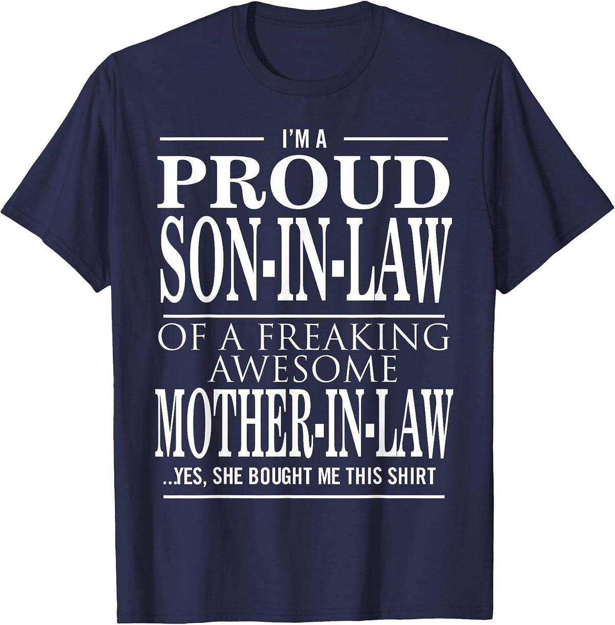 Proud Son in Law of A Freaking Awesome Mother in Law T-Shirt - Navy Blue