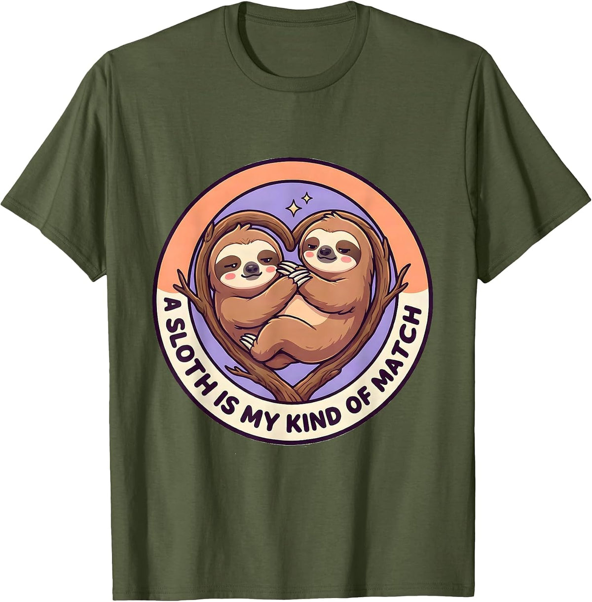 A Sloth Is My Kind Of Match Cute Kawaii Sloth Lover Humor T-Shirt - Olive Green
