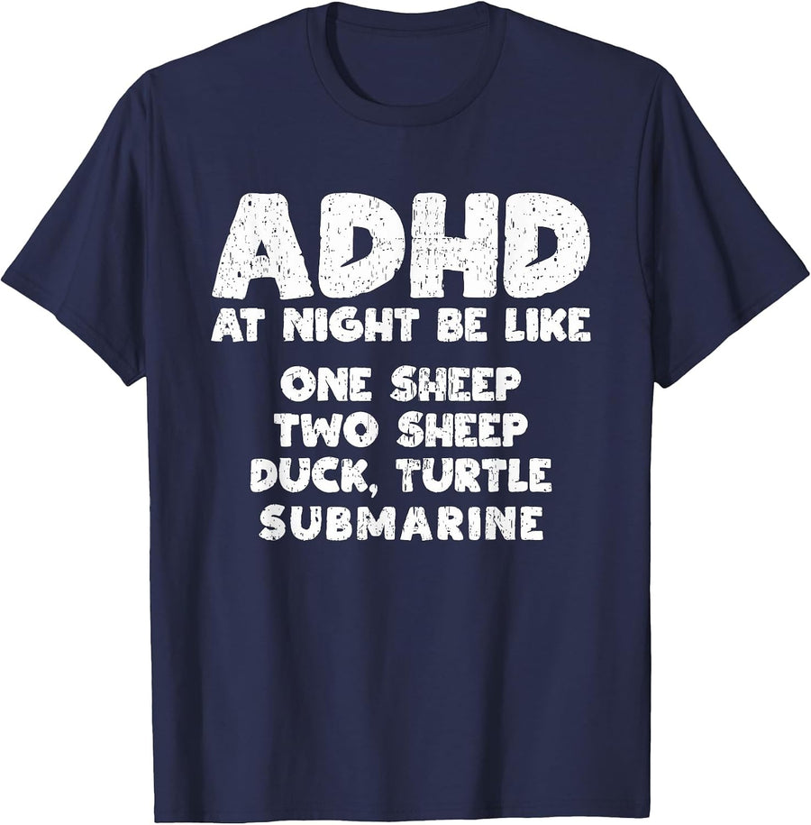 ADHD At Night Be Like Funny ADHD Quote T-Shirt - Navy Blue