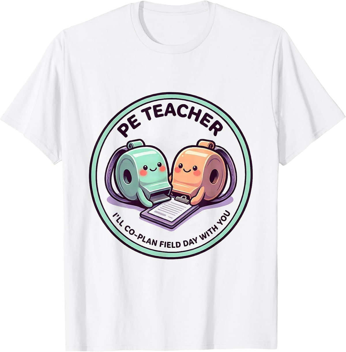 Men's PE Teacher — I'll Co-Plan Field Day With You Cute T-Shirt - White
