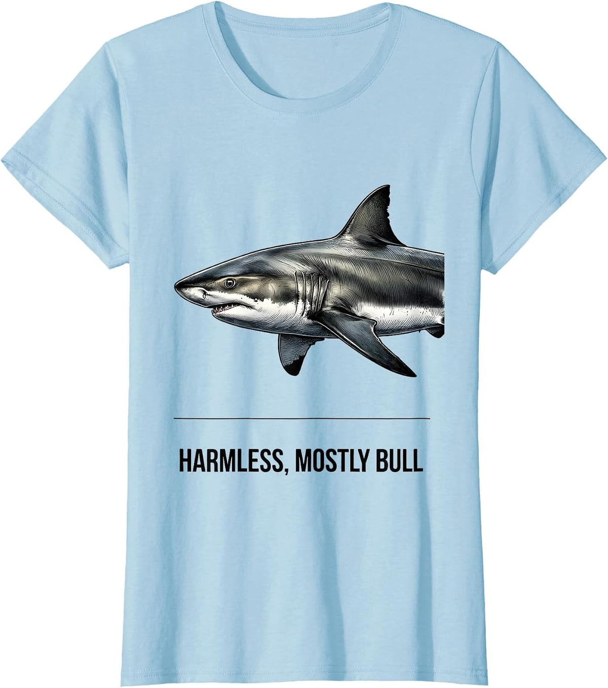 Harmless Mostly Bull Funny Shark Lover Marine Biology Humor T-Shirt - Baby Blue