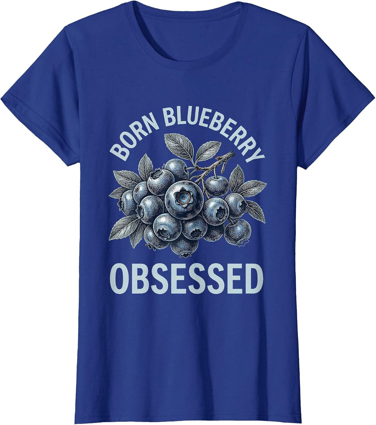 Women's Born Blueberry Obsessed Red White and Blueberries T-Shirt - Royal Blue