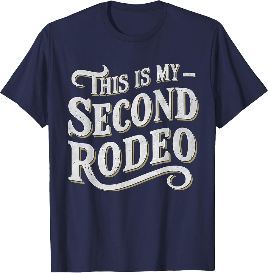 This is My Second Rodeo Funny Sarcastic T-Shirt - Navy Blue