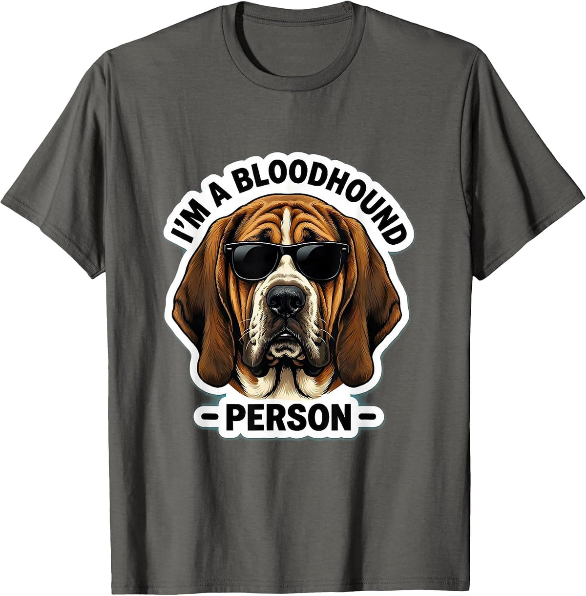 I'm A Bloodhound Person Funny Dog Lover Sunglasses Portrait T-Shirt - Asphalt Grey