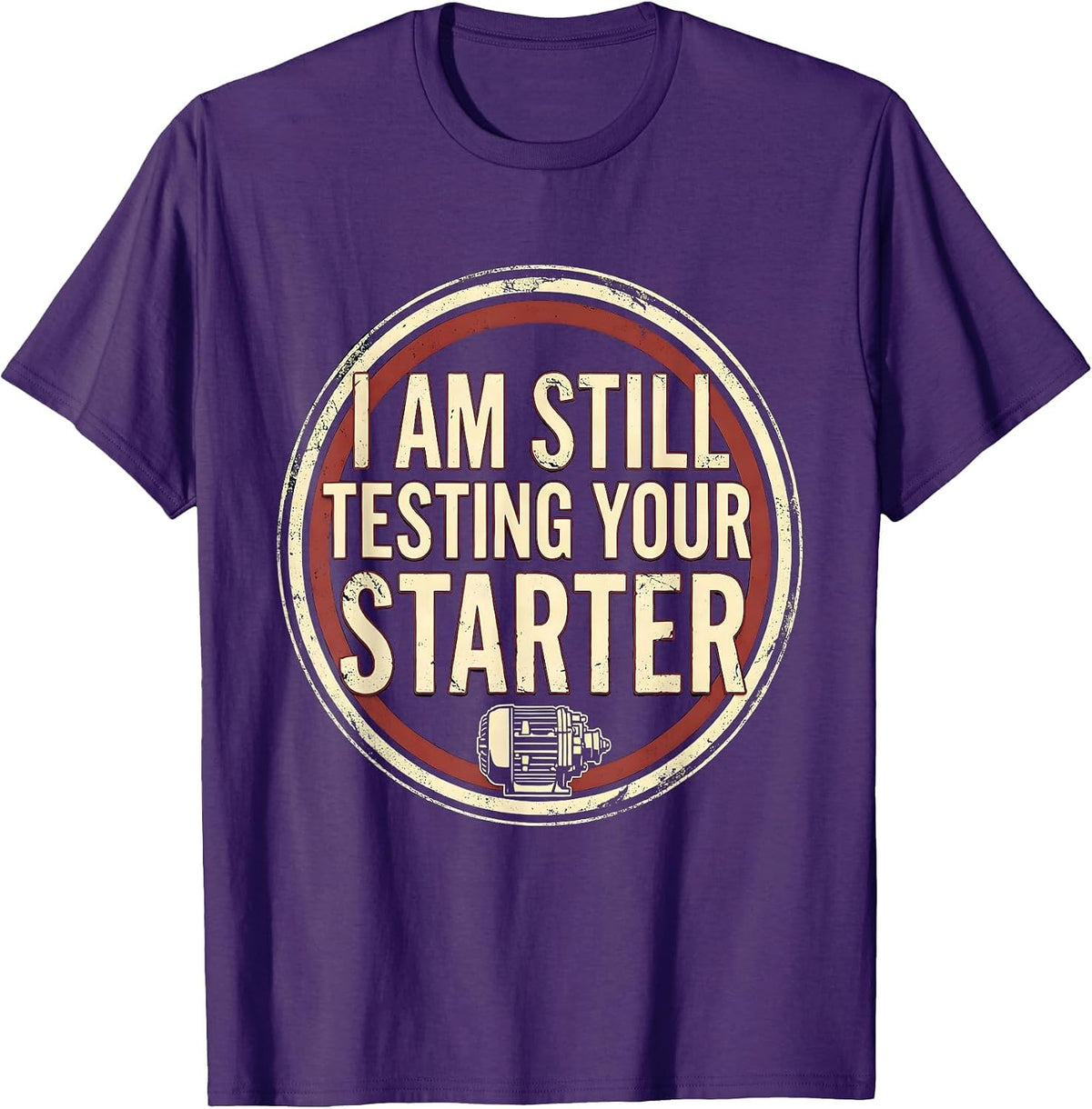 Men's I Am Still Testing Your Starter Vintage Mechanic Auto Repair T-Shirt - Purple