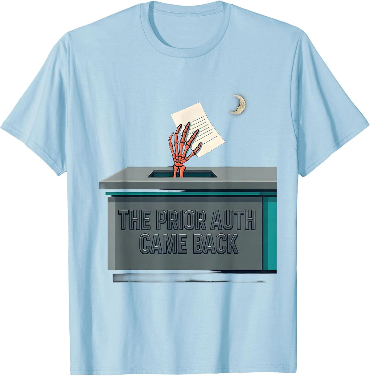 Men's The Prior Auth Came Back Funny Pharmacy Tech Halloween T-Shirt - Baby Blue