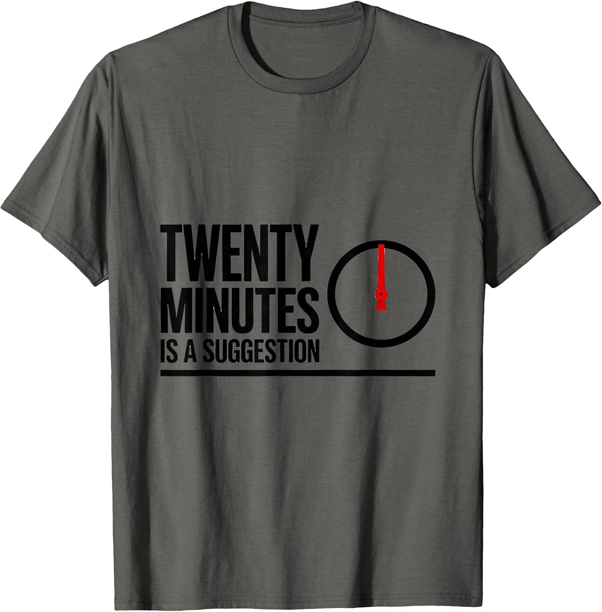 Men's Twenty Minutes Is A Suggestion Funny Pharmacy Squad T-Shirt - Asphalt Grey