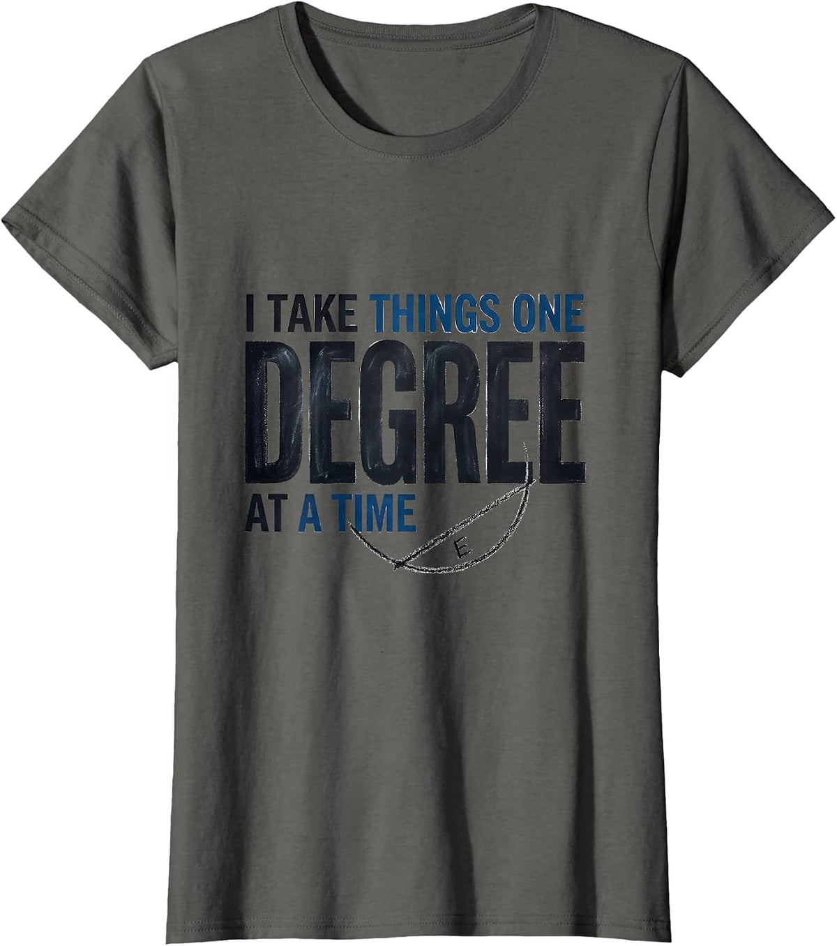Women's I Take Things One Degree At A Time Funny Math Teacher T-Shirt - Asphalt Grey