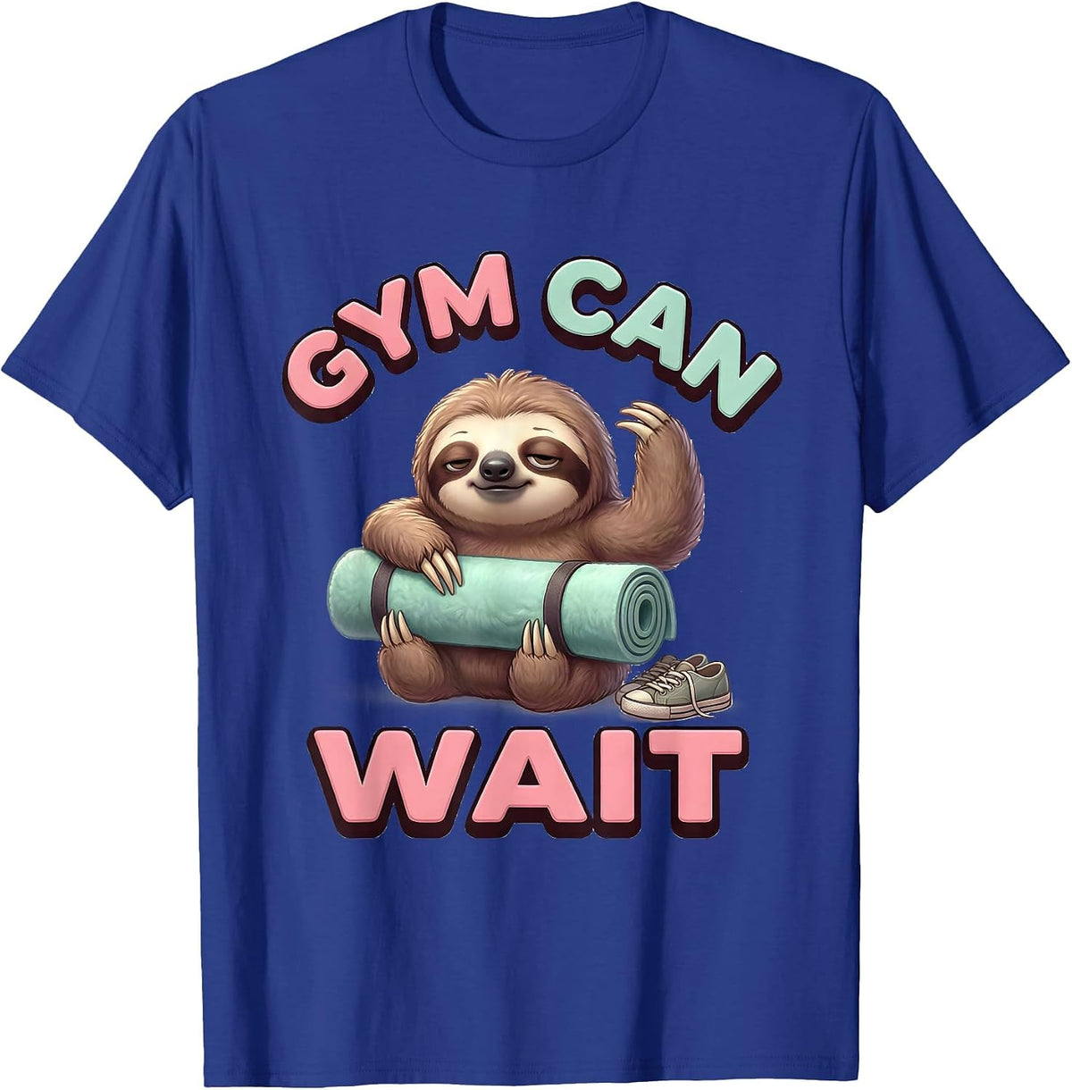 Gym Can Wait Cute Kawaii Sloth Lover Humor Gift T-Shirt - Royal Blue