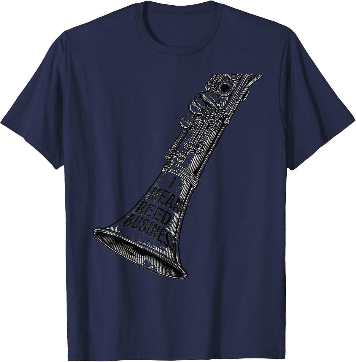 Men's I Mean Reed Business Funny Clarinet Player Band Humor T-Shirt - Navy Blue