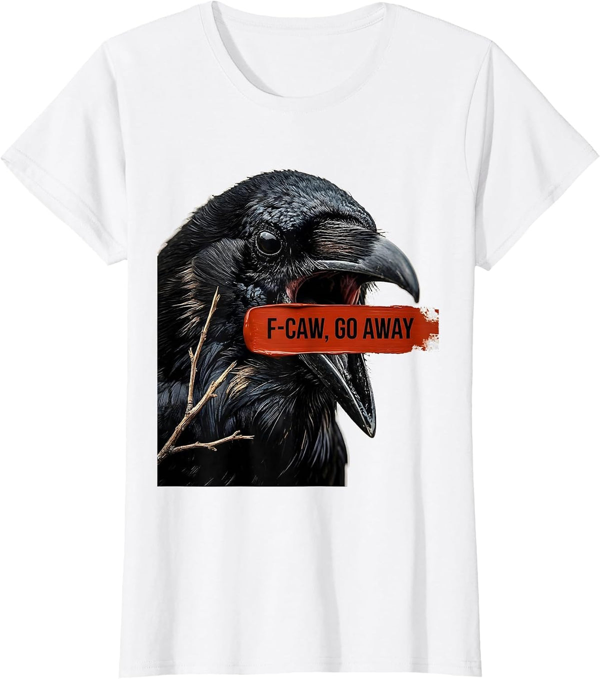 F-Caw, Go Away Dark Humor Crow Bird Lover Gift T-Shirt - White