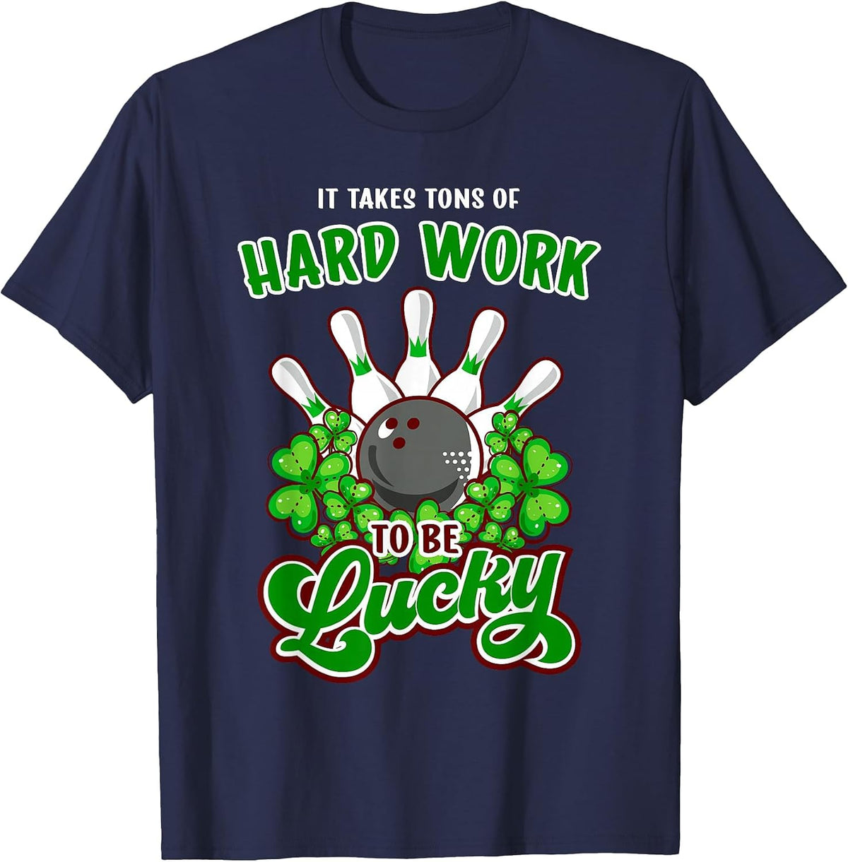Bowling Inspirational Quote St Patricks Day T-Shirt - Navy Blue