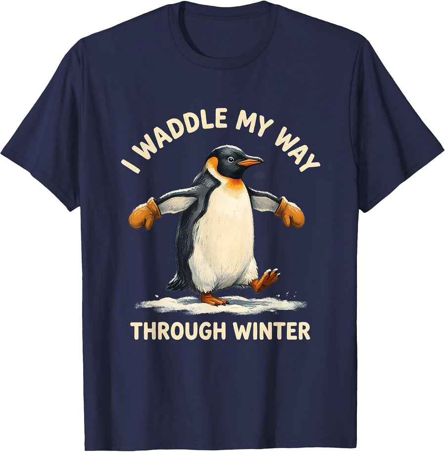 I Waddle My Way Through Winter Funny Penguin Lover Novelty T-Shirt - Navy Blue