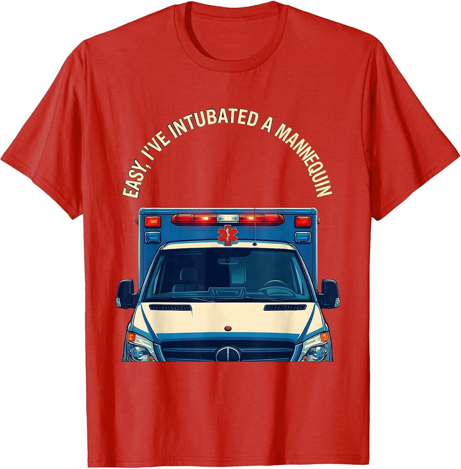 Men's Easy I've Intubated A Mannequin Funny EMT Paramedic T-Shirt - Red