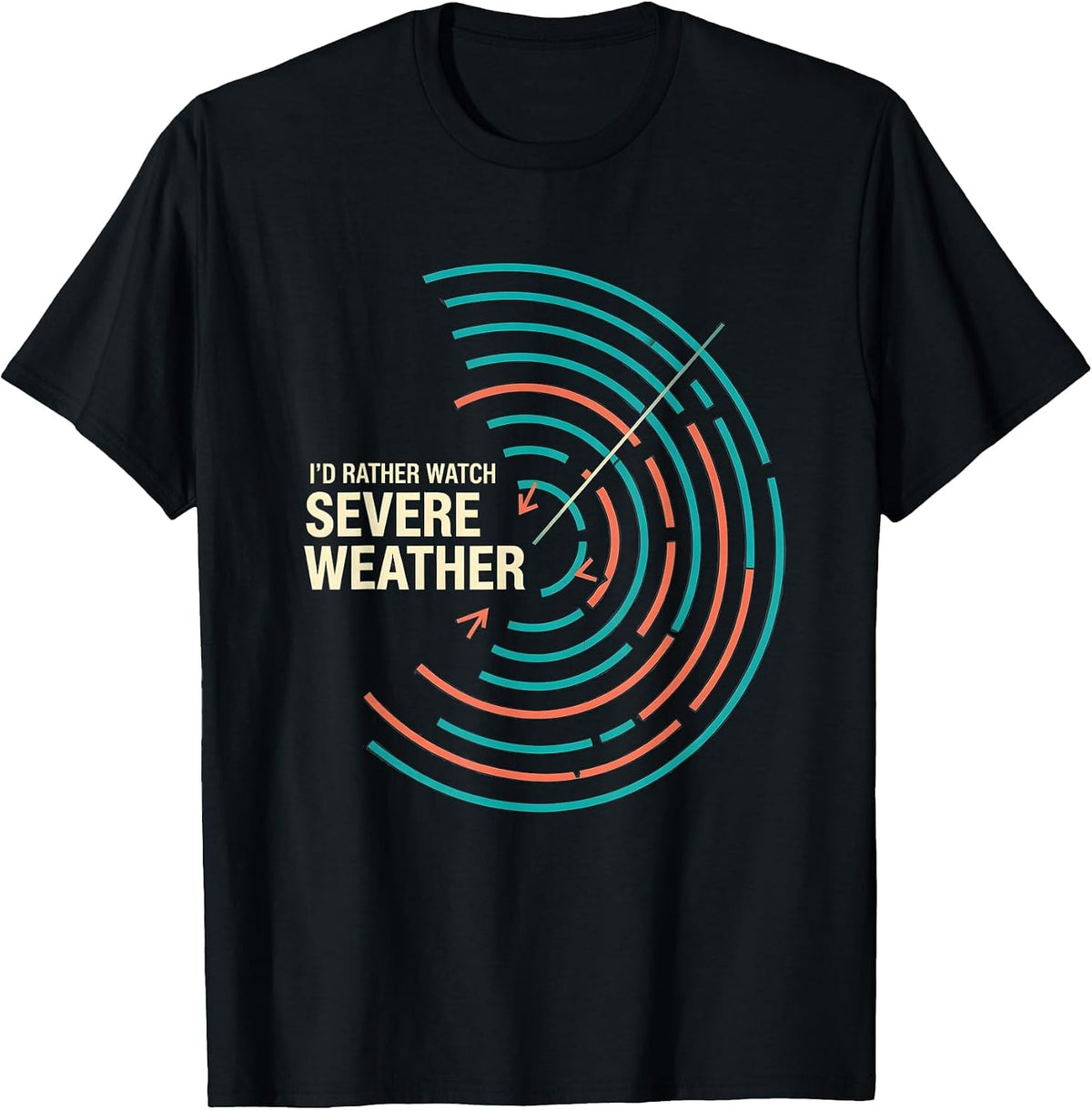 Men's I'd Rather Watch Severe Weather Funny Meteorology Enthusiast T-Shirt - Black