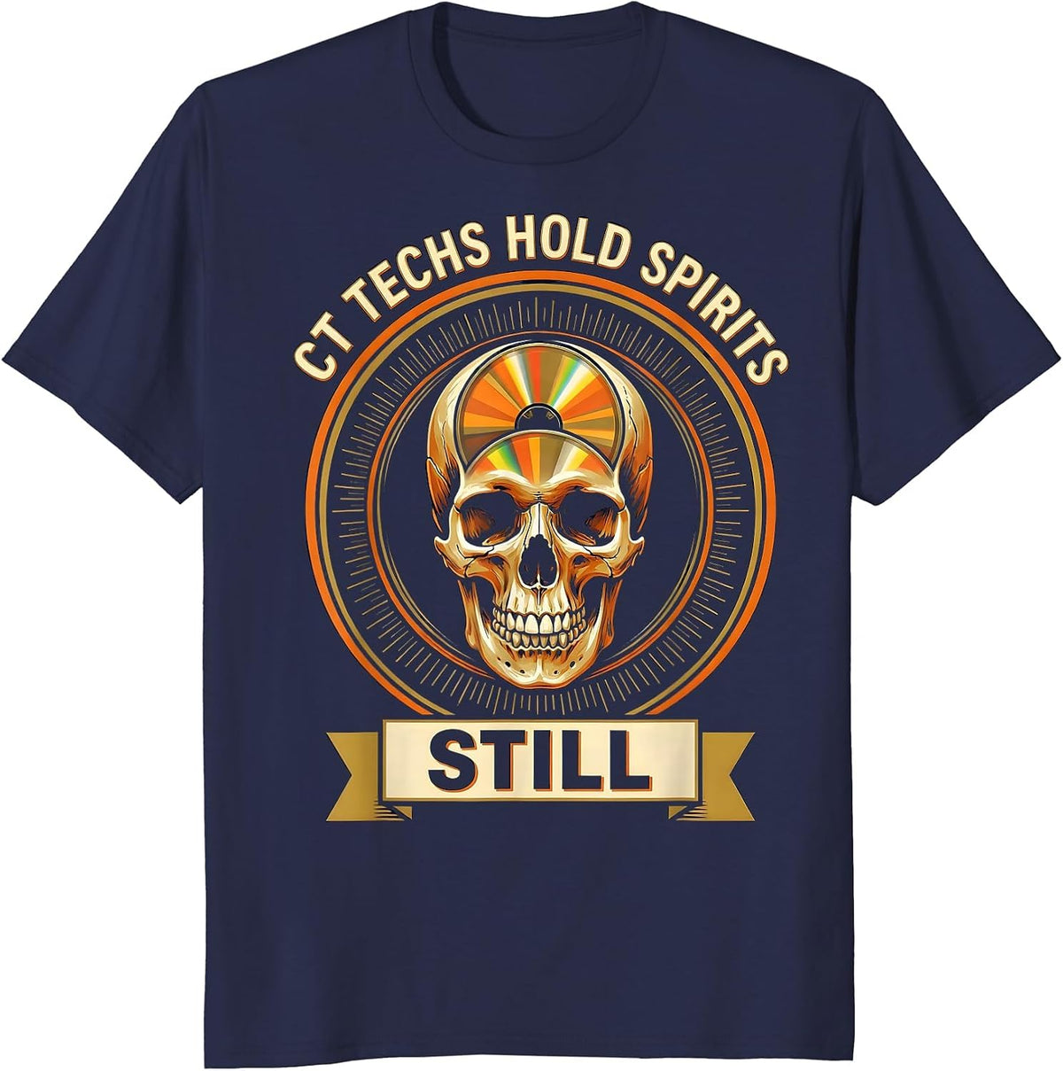 Men's CT Techs Hold Spirits Still Radiology Tech Halloween Humor T-Shirt - Navy Blue