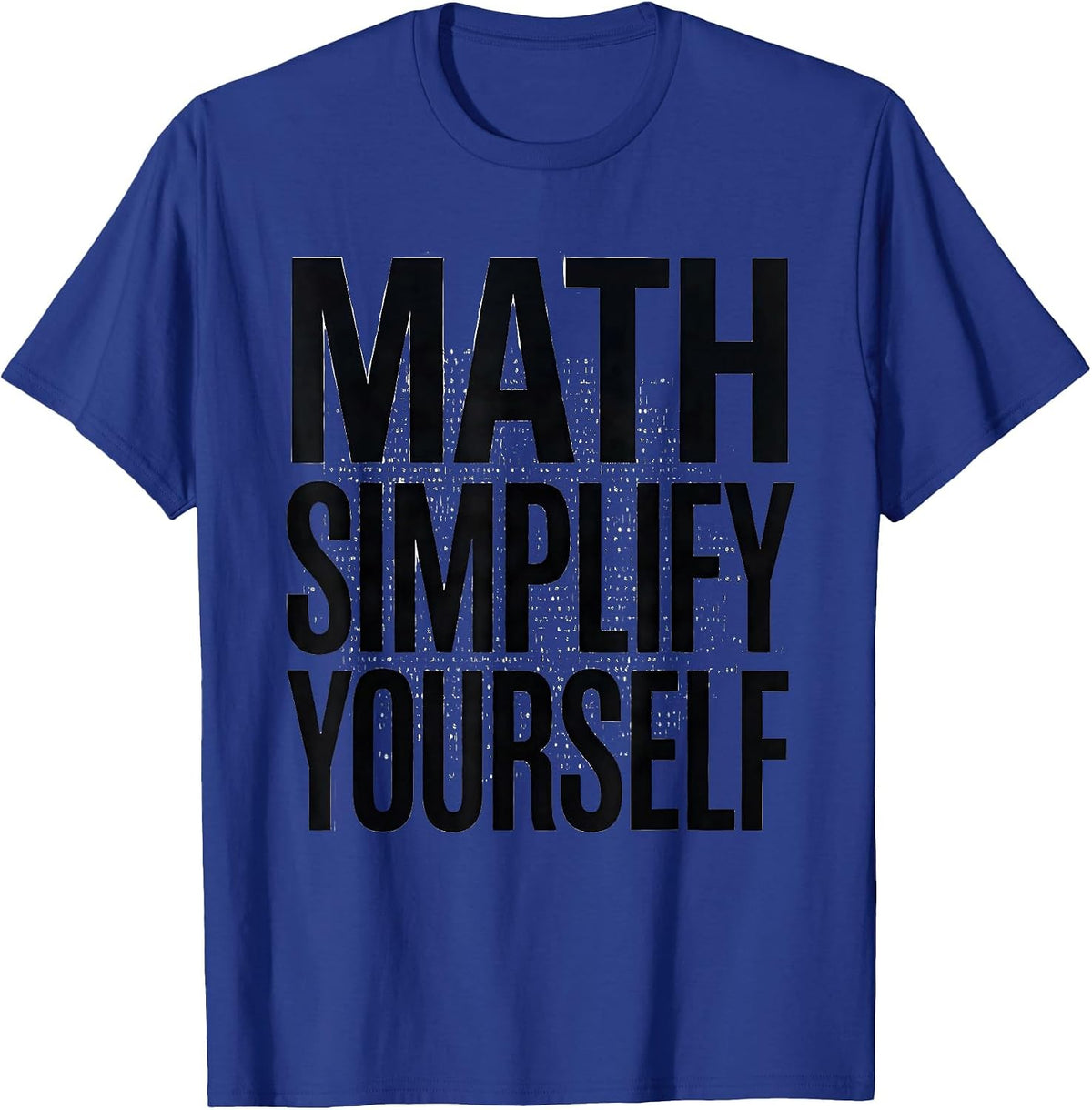 Men's Math Simplify Yourself Funny Math Teacher Gift Nerdy Humor T-Shirt - Royal Blue