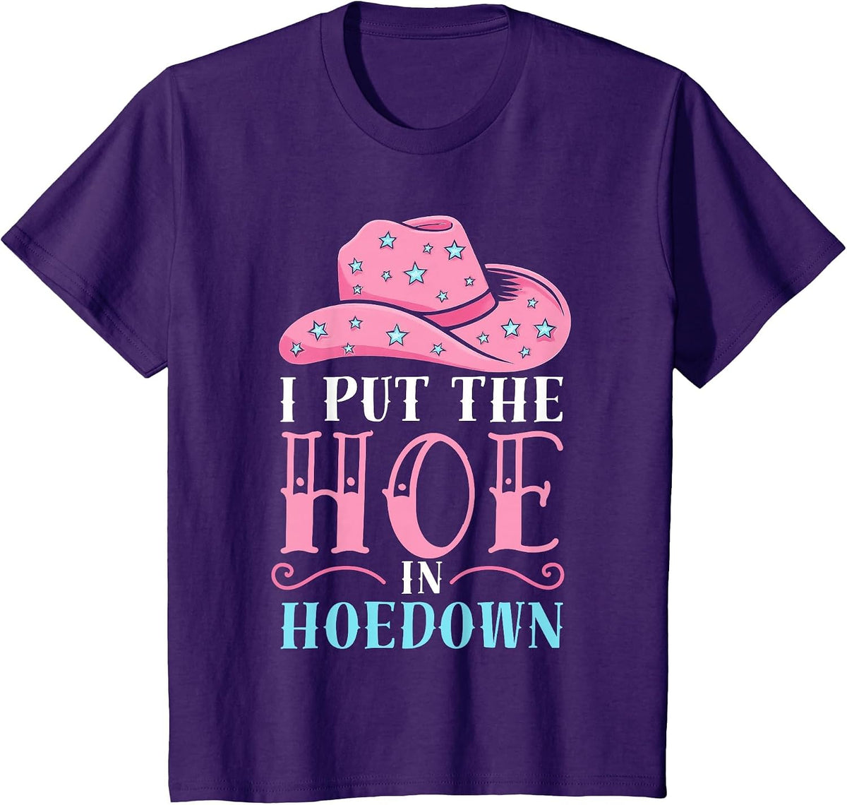 I Put the Hoe in Hoedown Funny Western Women’s Outfit T-Shirt - Purple