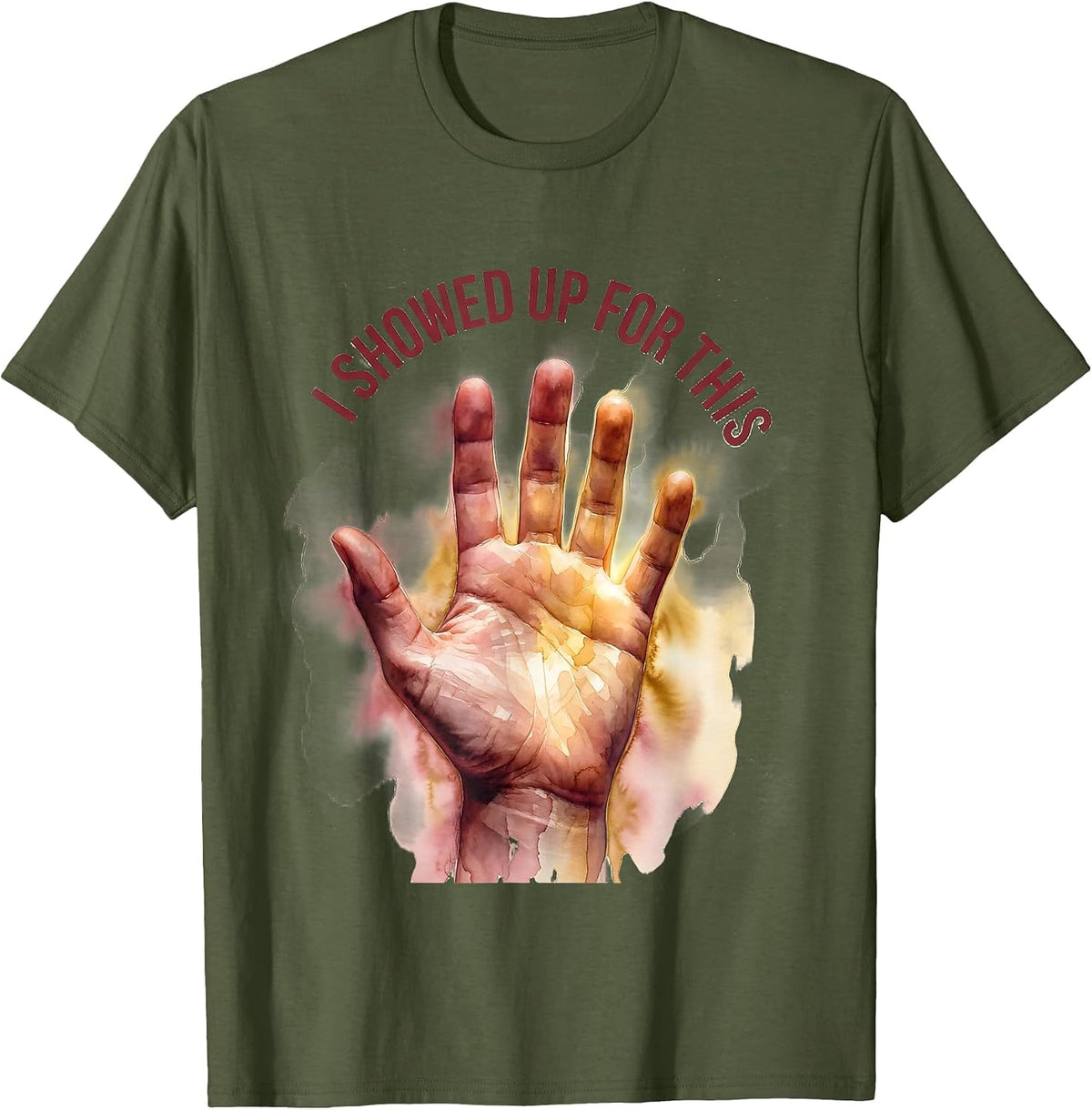 Hineni I Showed Up For This Graphic Design T-Shirt - Olive Green