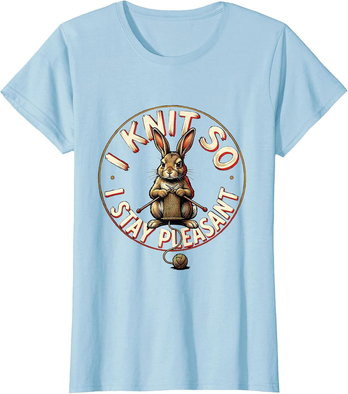Women's I Knit So I Stay Pleasant Funny Knitting Yarn Craft Humor T-Shirt - Baby Blue