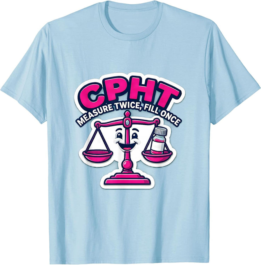 Men's CPhT Measure Twice Fill Once Cute Pharmacy Tech Humor T-Shirt - Baby Blue