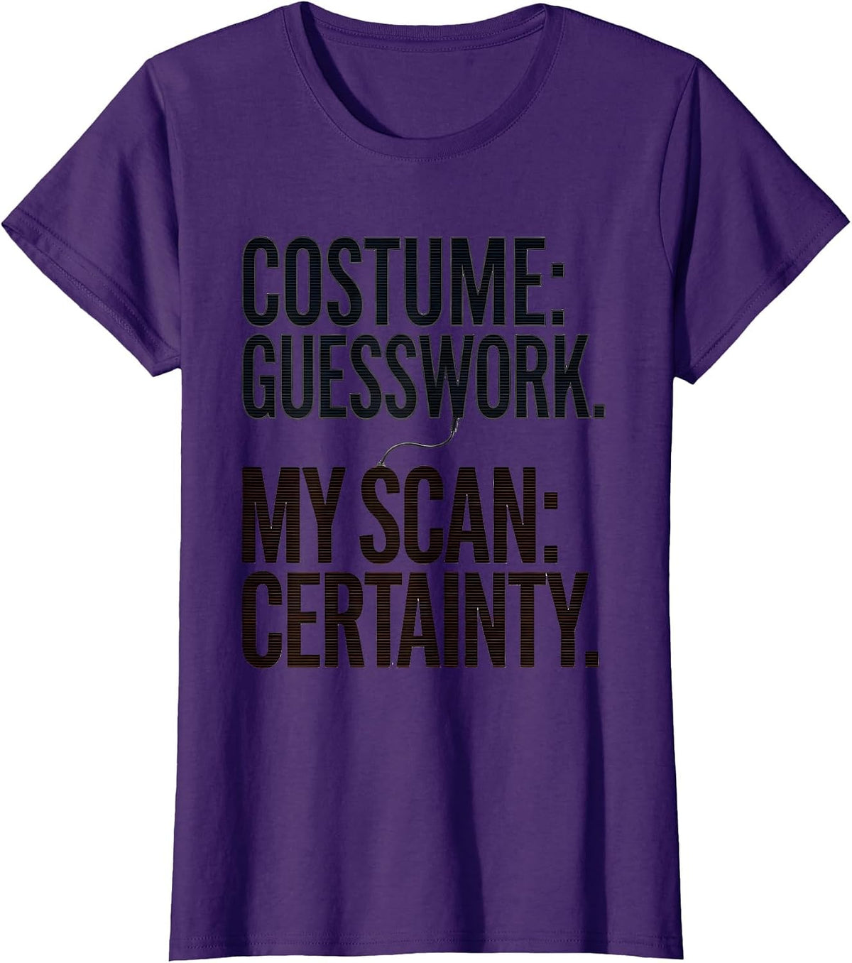 Women's Costume: Guesswork. My Scan: Certainty. Sonographer T-Shirt - Purple